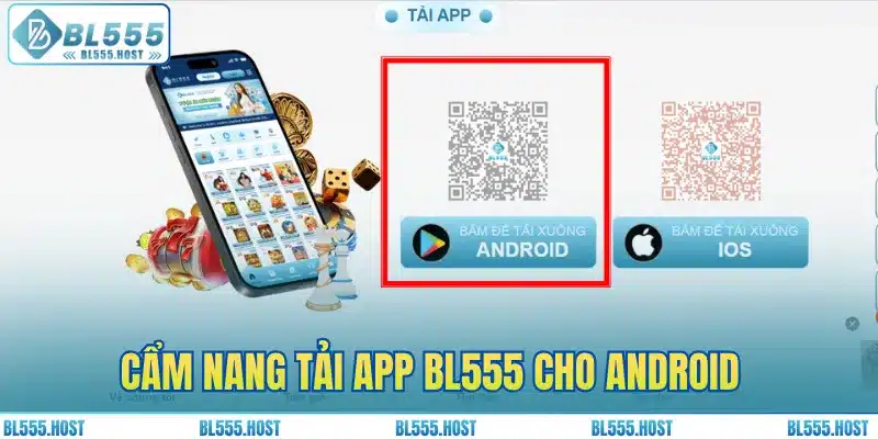 Cẩm nang tải app BL555 cho Android