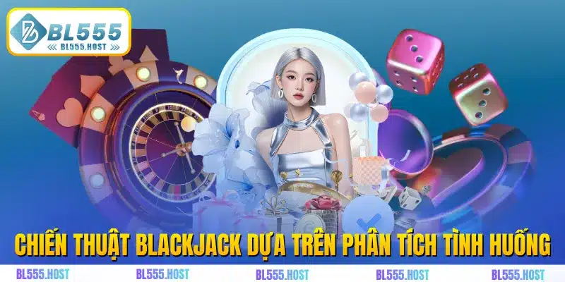 Chiến thuật blackjack dựa trên phân tích tình huống
