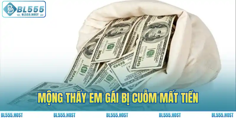Mộng thấy em gái bị cuỗm mất tiền