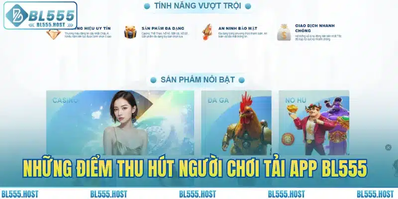 Những điểm thu hút người chơi tải app BL555